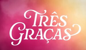 Ciúmes e tensão marcam relação nos bastidores de “Três Graças”